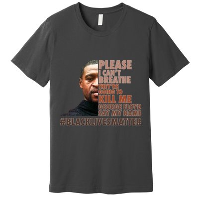 Please I Can't Breathe Geoge Floyd #BLM Premium T-Shirt