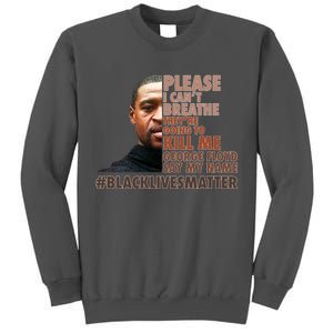 Please I Can't Breathe Geoge Floyd #BLM Tall Sweatshirt