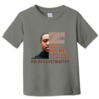 Please I Can't Breathe Geoge Floyd #BLM Toddler T-Shirt