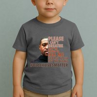 Please I Can't Breathe Geoge Floyd #BLM Toddler T-Shirt
