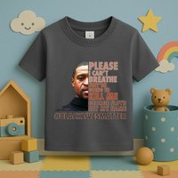 Please I Can't Breathe Geoge Floyd #BLM Toddler T-Shirt