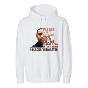 Please I Can't Breathe Geoge Floyd #BLM Garment-Dyed Fleece Hoodie