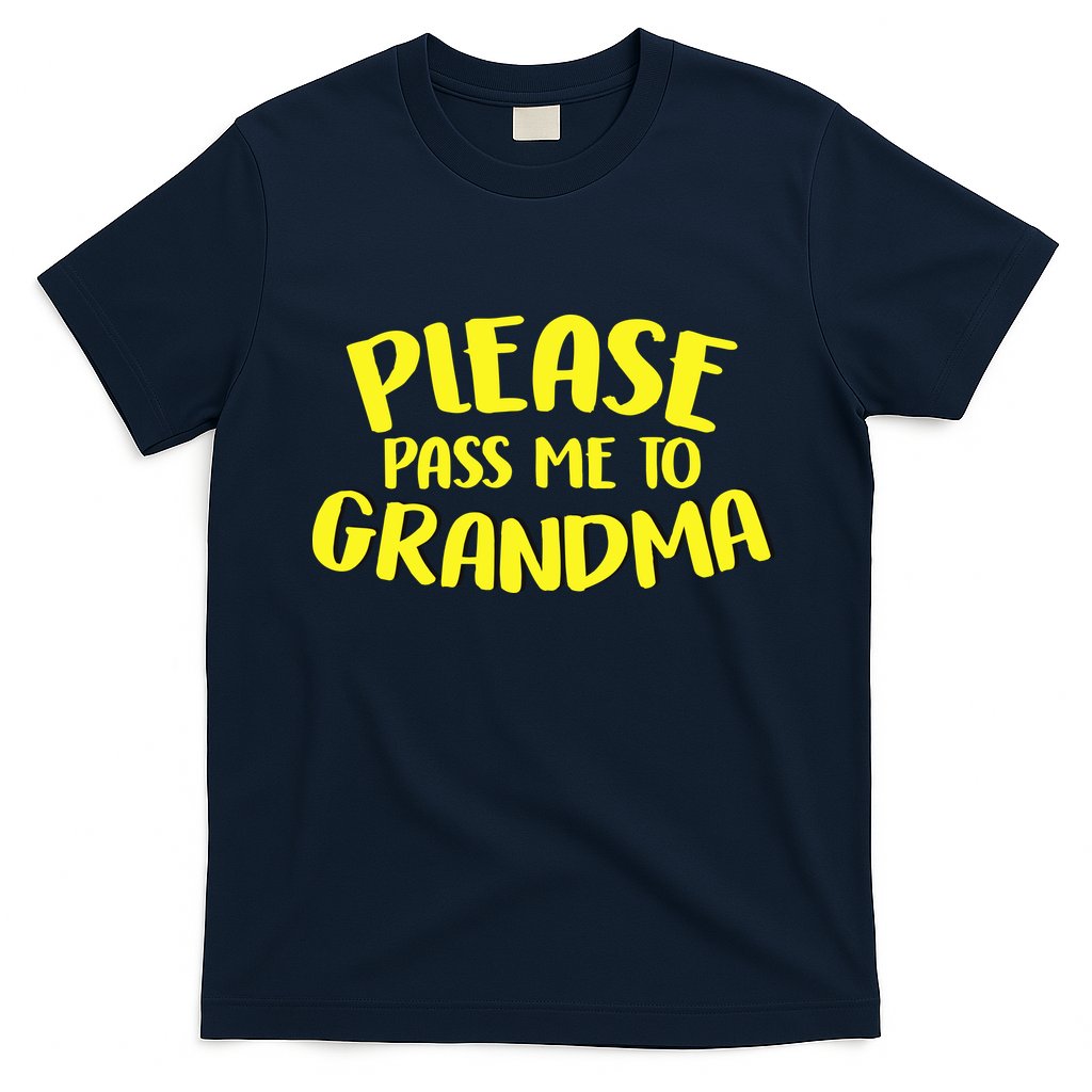 Please Pass Me To Grandma T-Shirt