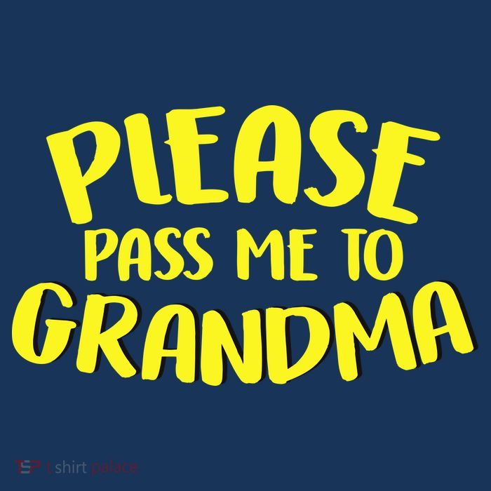 Please Pass Me To Grandma Button