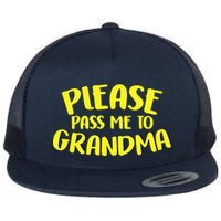 Please Pass Me To Grandma Flatbill Hat