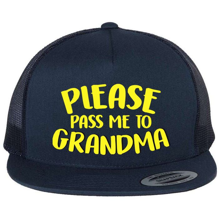 Please Pass Me To Grandma Flatbill Hat