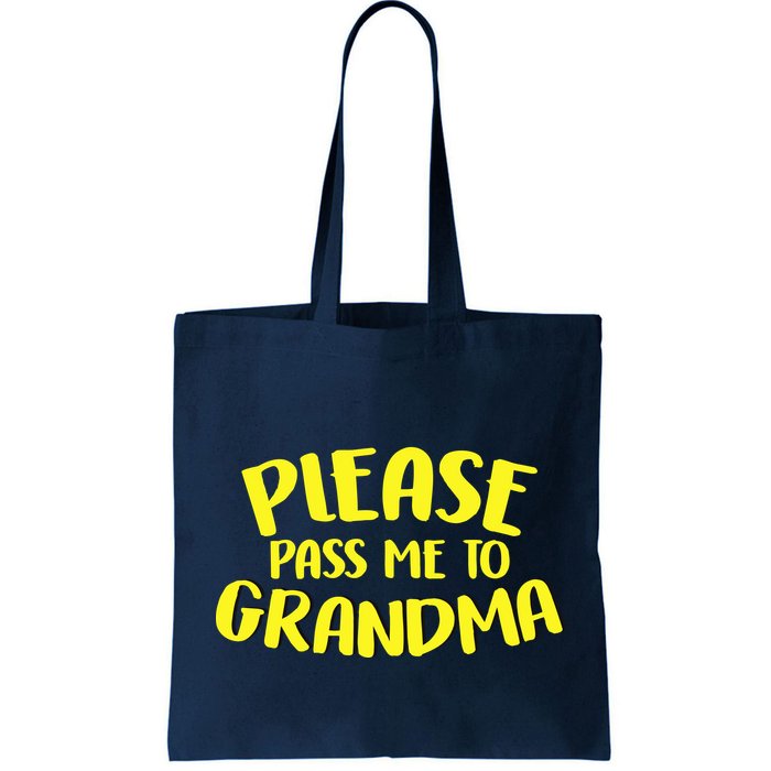 Please Pass Me To Grandma Bag