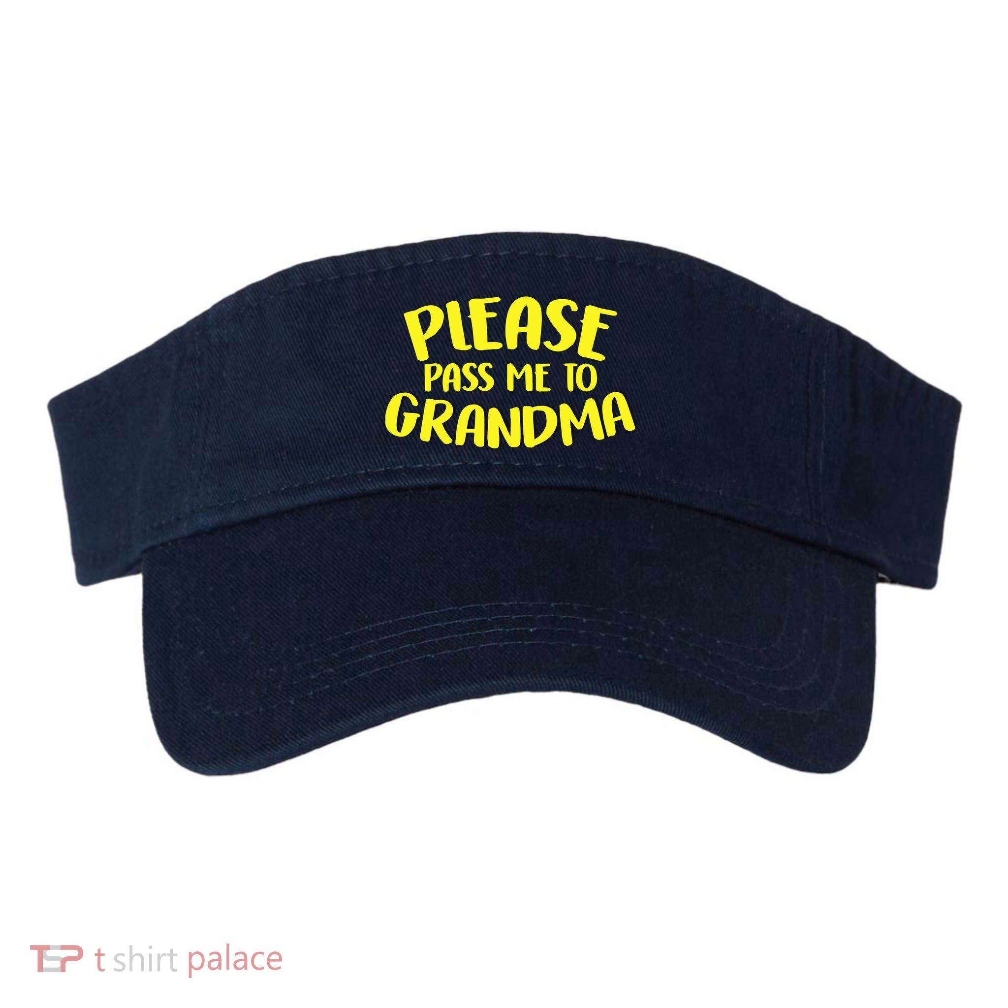 Please Pass Me To Grandma Visor