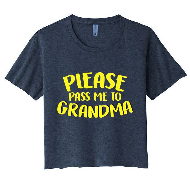 Please Pass Me To Grandma Crop Top