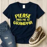 Please Pass Me To Grandma Womens T-Shirt