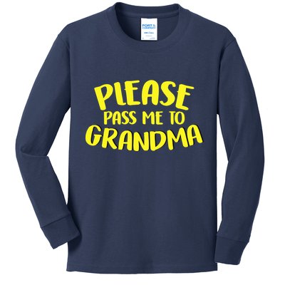 Please Pass Me To Grandma Kids Long Sleeve Shirt