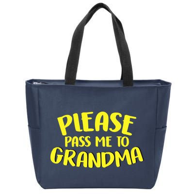 Please Pass Me To Grandma Zip Tote Bag