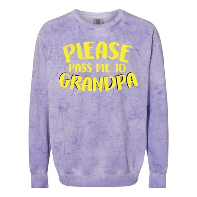 Please Pass Me To Grandpa Colorblast Crewneck Sweatshirt