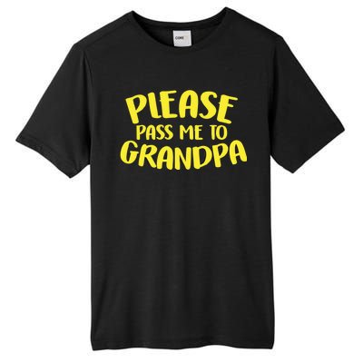 Please Pass Me To Grandpa Tall Fusion ChromaSoft Performance T-Shirt