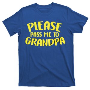 Please Pass Me To Grandpa T-Shirt