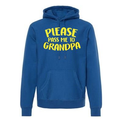 Please Pass Me To Grandpa Premium Hoodie