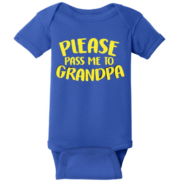 Please Pass Me To Grandpa Baby Bodysuit