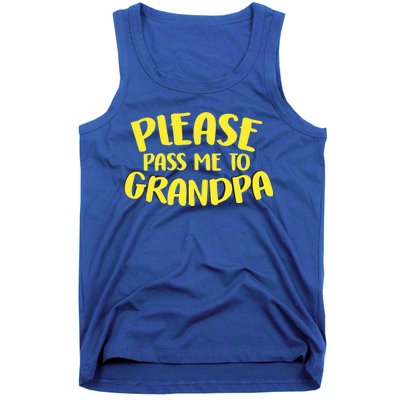 Please Pass Me To Grandpa Tank Top