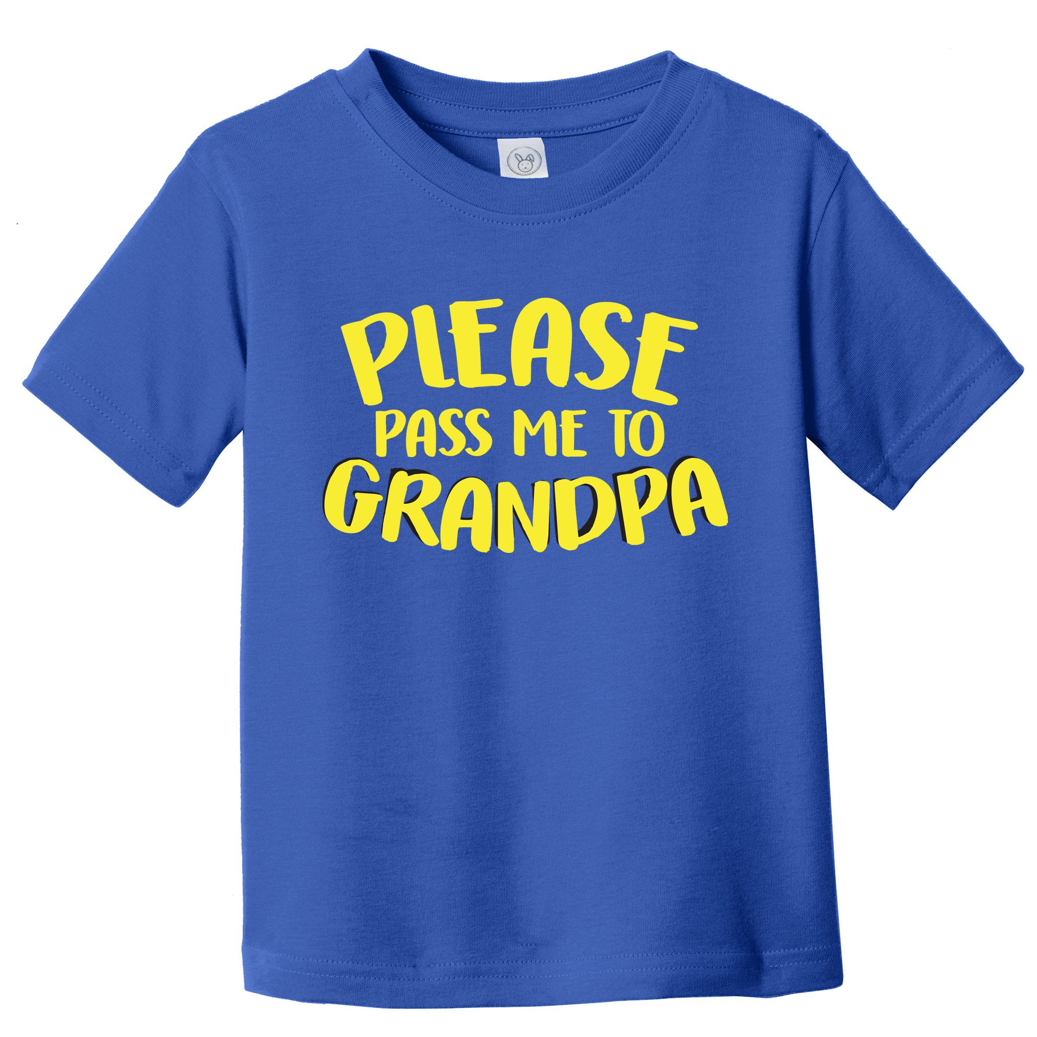 Please Pass Me To Grandpa Toddler T-Shirt