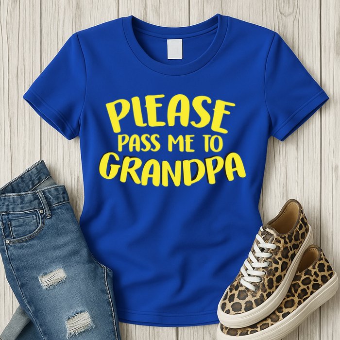 Please Pass Me To Grandpa Womens T-Shirt