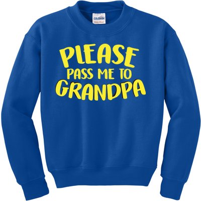 Please Pass Me To Grandpa Kids Sweatshirt