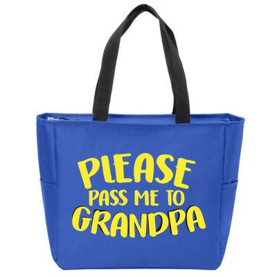 Please Pass Me To Grandpa Zip Tote Bag
