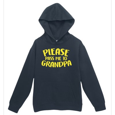 Please Pass Me To Grandpa Urban Pullover Hoodie