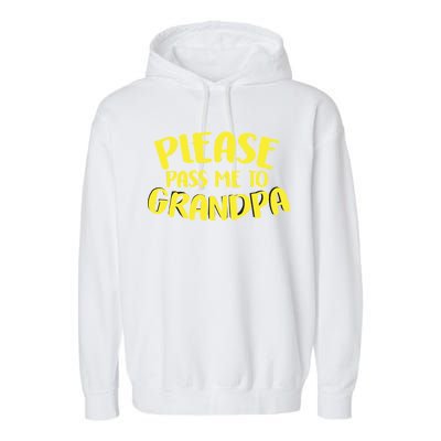 Please Pass Me To Grandpa Garment-Dyed Fleece Hoodie