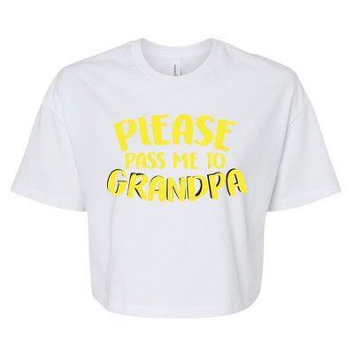 Please Pass Me To Grandpa Bella+Canvas Jersey Crop Tee