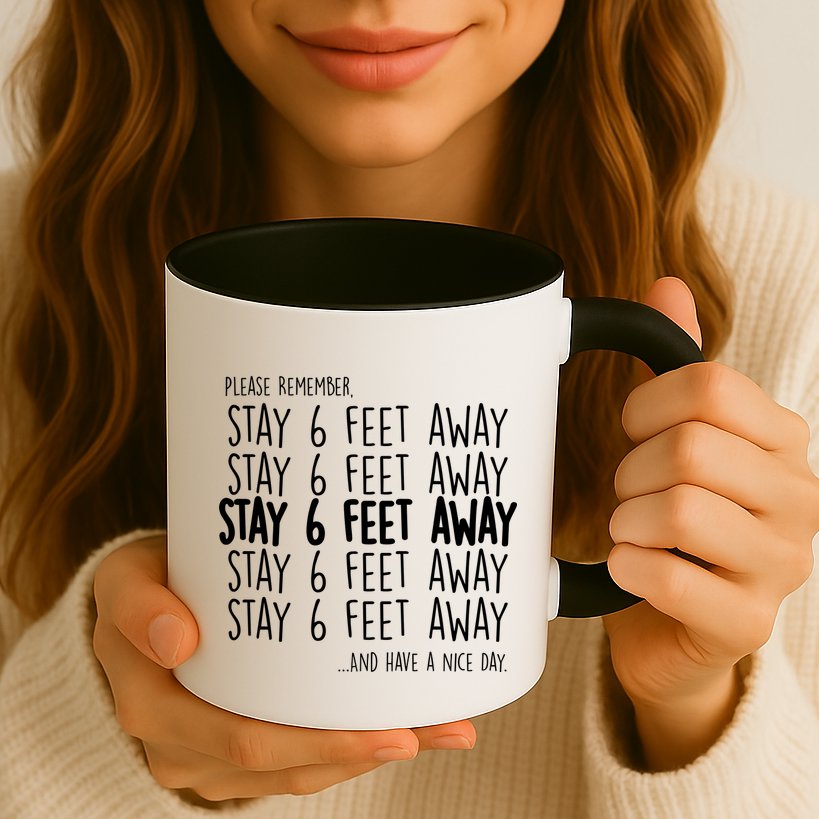 Please Remember Stay 6 Feet Away Mug