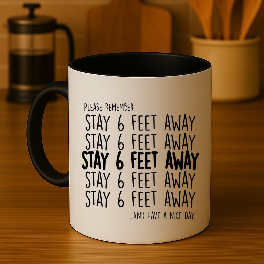 Please Remember Stay 6 Feet Away Mug