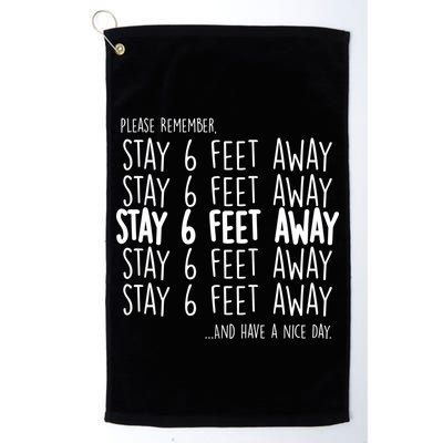 Please Remember Stay 6 Feet Away Golf Towel