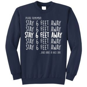 Please Remember Stay 6 Feet Away Sweatshirt