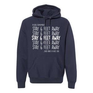 Please Remember Stay 6 Feet Away Premium Hoodie