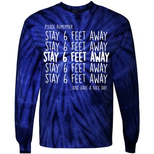 Please Remember Stay 6 Feet Away Tie-Dye Long Sleeve Shirt