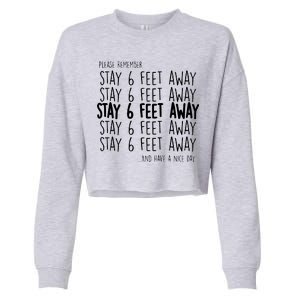 Please Remember Stay 6 Feet Away Cropped Pullover Crew