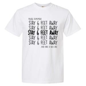 Please Remember Stay 6 Feet Away Garment-Dyed Heavyweight T-Shirt