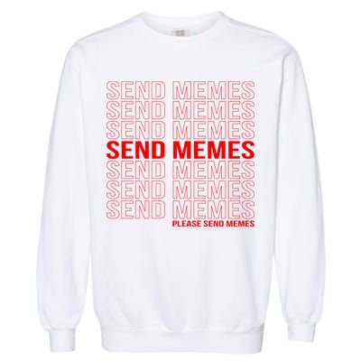 Please Send Memes Garment-Dyed Sweatshirt