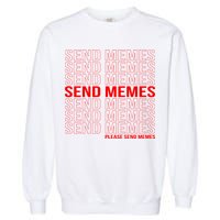 Please Send Memes Garment-Dyed Sweatshirt