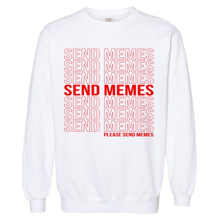 Please Send Memes Garment-Dyed Sweatshirt