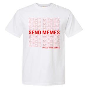 Please Send Memes Garment-Dyed Heavyweight T-Shirt