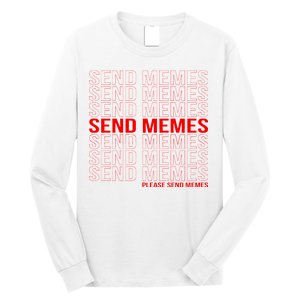 Please Send Memes Long Sleeve Shirt