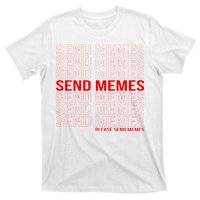 Please Send Memes T-Shirt