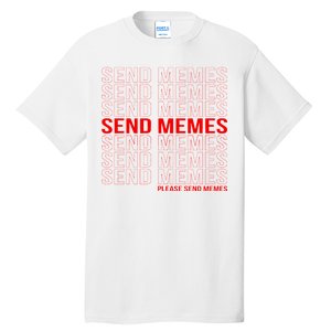 Please Send Memes Tall T-Shirt