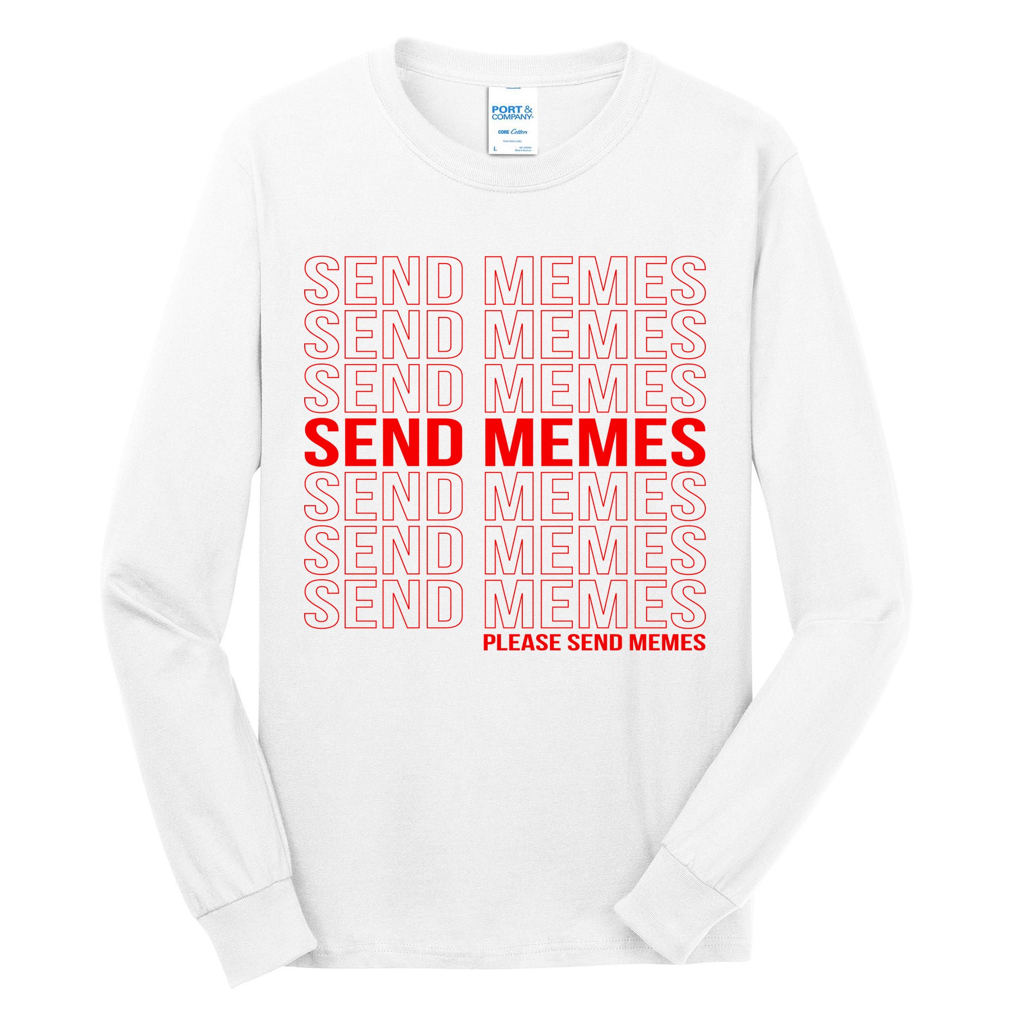 Please Send Memes Tall Long Sleeve T-Shirt
