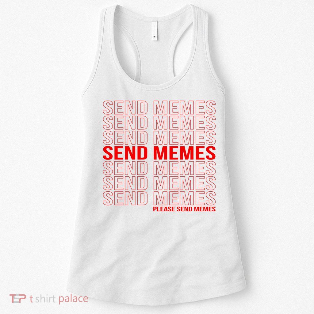 Please Send Memes Womens Tank Top