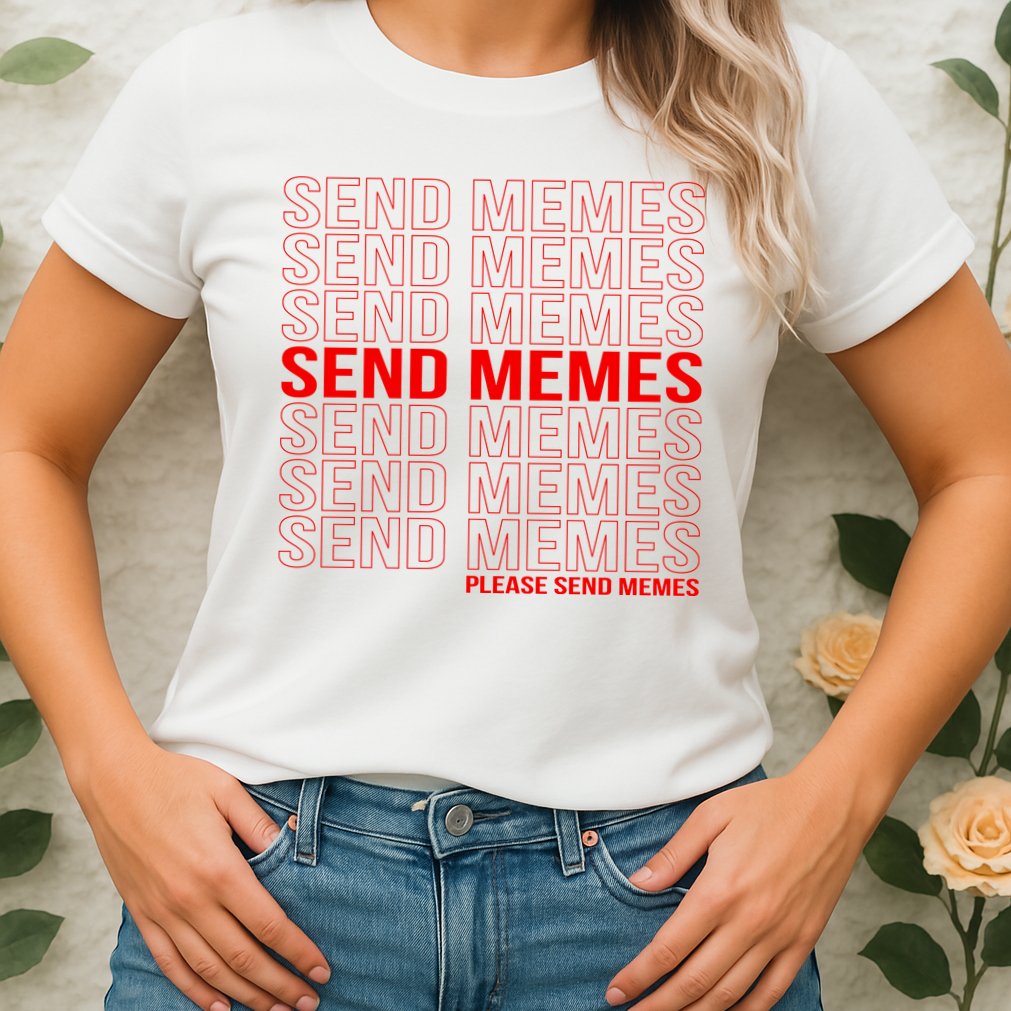Please Send Memes Womens T-Shirt