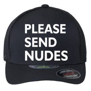 Please Send Nudes Flexfit Unipanel Trucker Cap