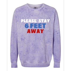 Please Stay 6 Feet Away From Me Colorblast Crewneck Sweatshirt