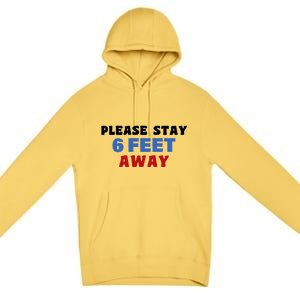 Please Stay 6 Feet Away From Me Premium Pullover Hoodie